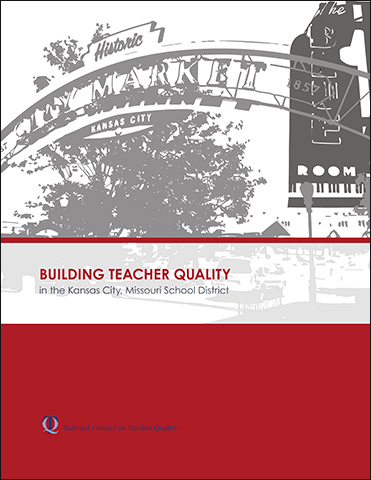 Building Teacher Quality in the Kansas City, Missouri School District | Executive Summary