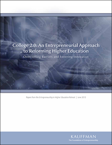 College 2.0: An Entrepreneurial Approach to Reforming Higher Education