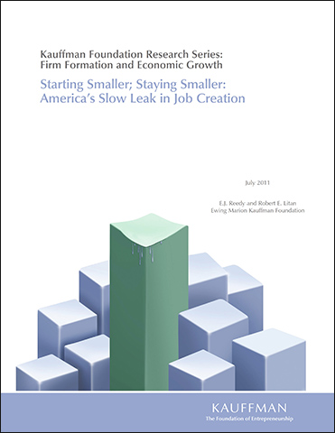 Starting Smaller; Staying Smaller: America’s Slow Leak in Job Creation | Firm Formation and Economic Growth
