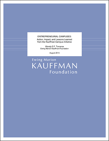 Entrepreneurial Campuses: Action, Impact, and Lessons Learned from the Kauffman Campus Initiative