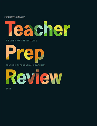 2013 NCTQ Teacher Prep Review: A Review of U.S. Teacher Preparation Programs | Executive Summary