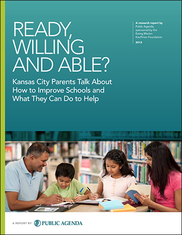 Ready, Willing, and Able? Kansas City Parents Talk About How to Improve Schools and What They Can Do to Help