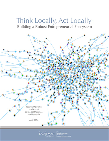 Think Locally, Act Locally: Building a Robust Entrepreneurial Ecosystem