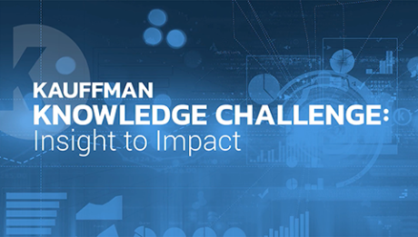 Kauffman Knowledge Challenge: Insight to Impact