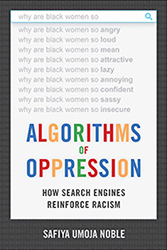 Algorithms of Oppression by Safiya Noble