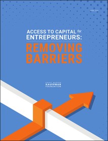 Access to Capital for Entrepreneurs: Removing Barriers Access to Capital for Entrepreneurs: Removing Barriers