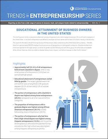 Kauffman Trends in Entrepreneurship 2: Educational Attainment of Business Owners in the United States | Trends in Entrepreneurship, No. 2 Educational Attainment of Business Owners in the United States