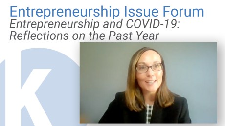 Kauffman Entrepreneurship Issue Forum: Entrepreneurship and COVID-19