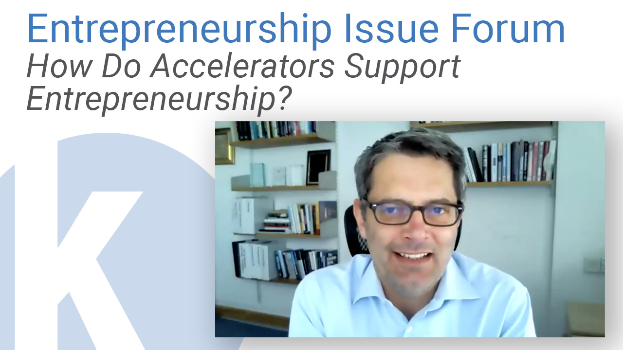 Kauffman Entrepreneurship Issue Forum: How Do Accelerators Support Entrepreneurship?