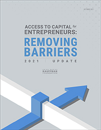 Access to Capital for Entrepreneurs: Removing Barriers (2021 Update)
