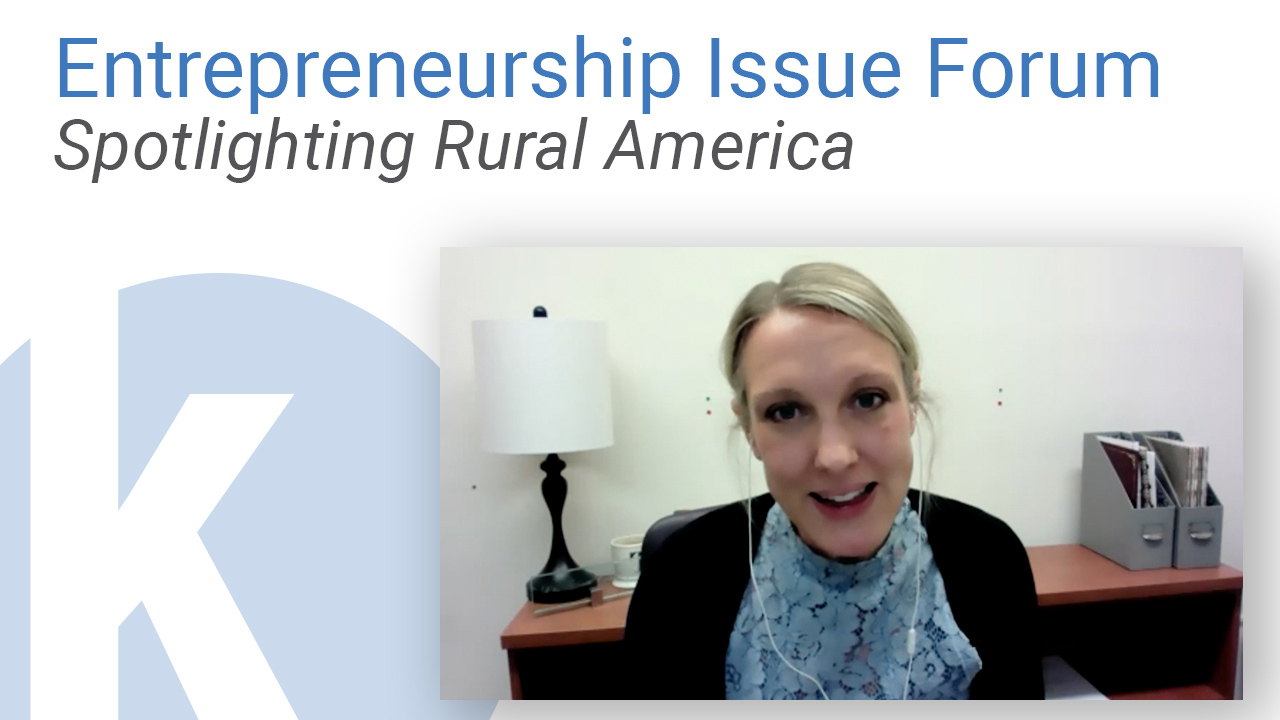 Kauffman Entrepreneurship Issue Forum: Spotlighting Rural America