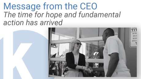 Message from the CEO: The time for hope and fundamental action has arrived.