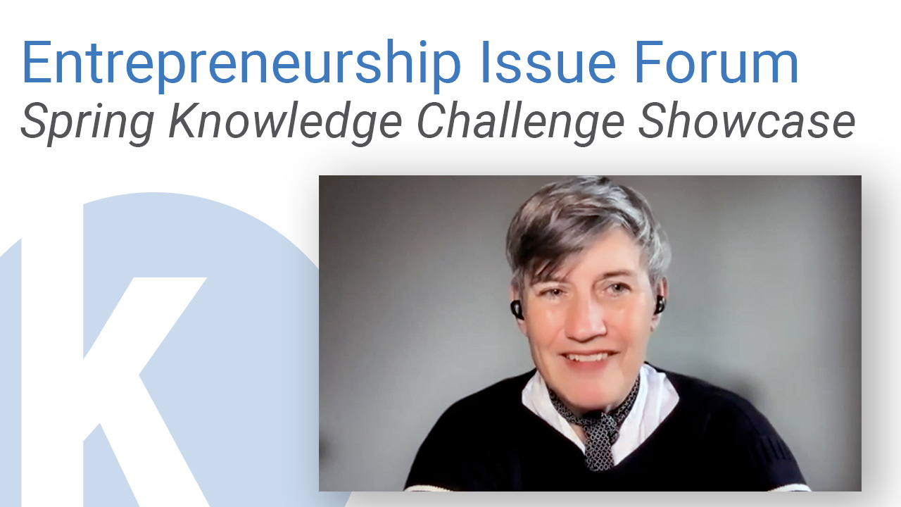 A video still from the April 2022 Entrepreneurship Issue Forum, "Spring Knowledge Challenge Showcase"