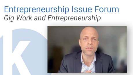 A video still from the May 2022 Entrepreneurship Issue Forum, "Gig Work and Entrepreneurship"