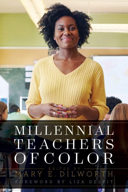 Millennial Teachers of Color (Race and Education)