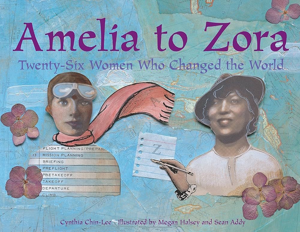Amelia to Zora: Twenty-Six Women Who Changed the World