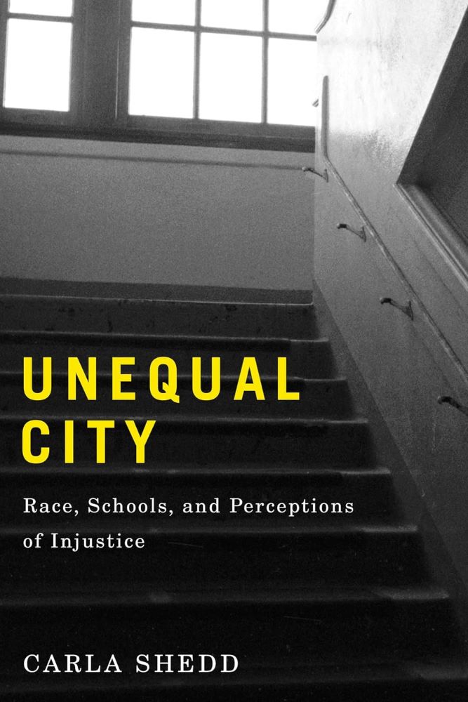 Unequal City: Race, Schools, and Perceptions of Injustice