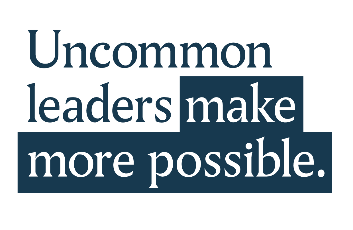 Uncommon leaders make more possible.